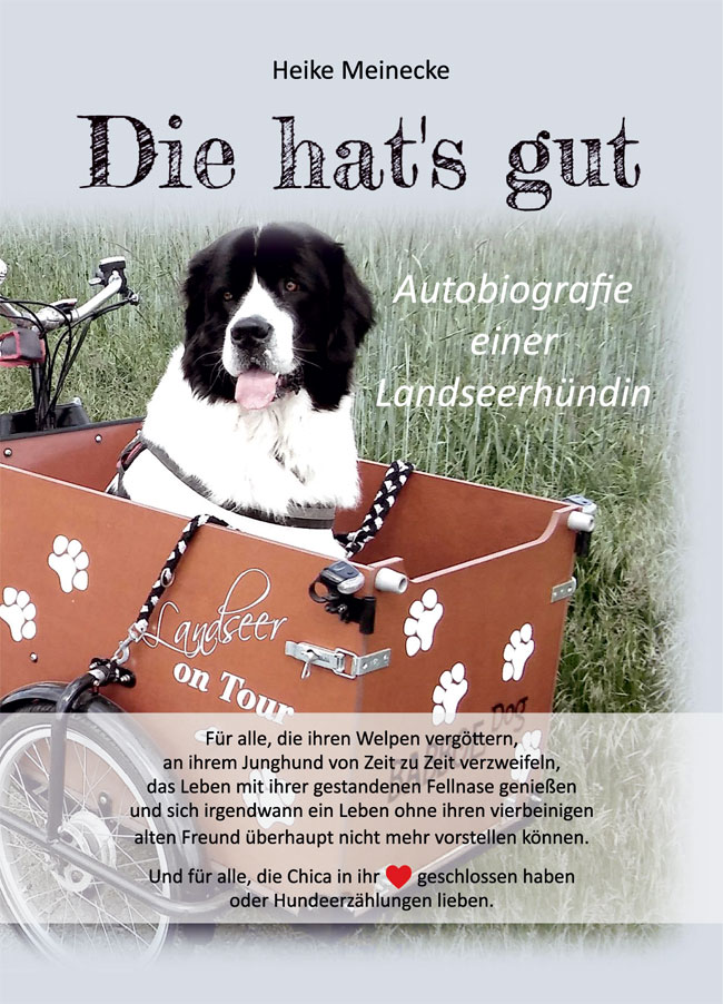 Heike Meinecke - Die hat´s gut - Autobiografie einer Landseerhündin